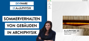 Sommerverhalten von Gebäuden in ArchiPHYSIK: Von KB* über Kühlanlagen bis zum gtot-Nachweis