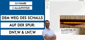 Dem Weg des Schalls auf der Spur: DnT,w & LnT,w